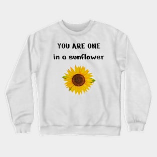 One In A sunflower, Cute Funny sunflower Crewneck Sweatshirt